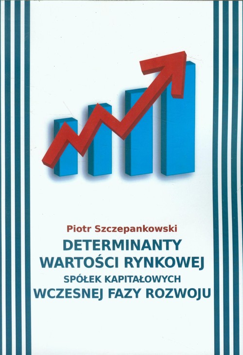 Image of Determinanty wartości rynkowej spółek kapitałowych wczesnej fazy rozwoju