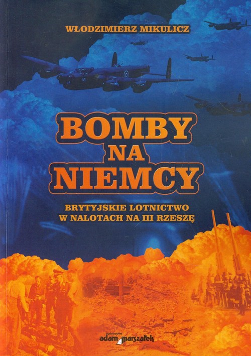 Image of Bomby na Niemcy Brytyjskie lotnictwo w nalotach na III Rzeszę