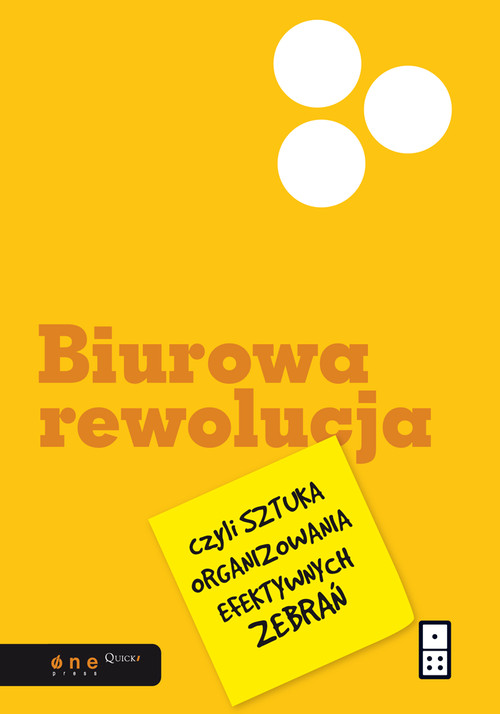 Image of Biurowa rewolucja czyli sztuka organizowania efektywnych zebrań
