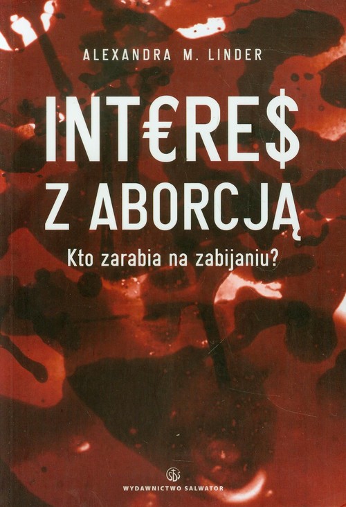 Image of Interes z aborcją Kto zarabia na zabijaniu?