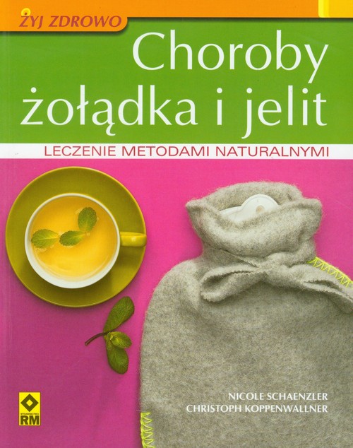 Image of Choroby żołądka i jelit Leczenie metodami naturalnymi