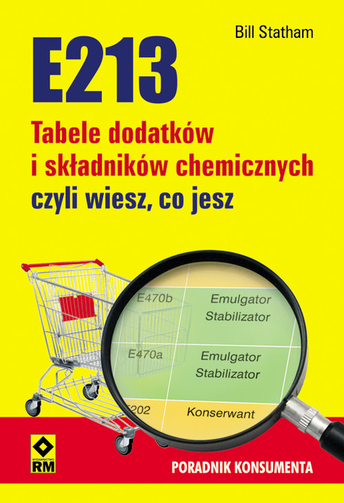 Image of E213 Tabele dodatków i składników chemicznych czyli wiesz co jesz