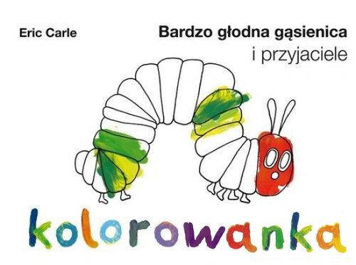 Image of Bardzo głodna gąsienica i przyjaciele. Kolorowanka + fartuszek