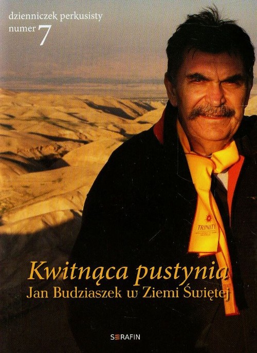 Image of Kwitnąca pustynia Jan Budziaszek w Ziemi Świętej Dzienniczek perkusisty numer 7