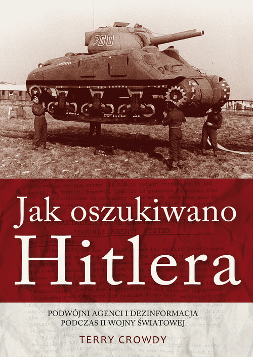 Image of Jak oszukiwano Hitlera Podwójni agenci i dezinformacja podczas II wojny światowej