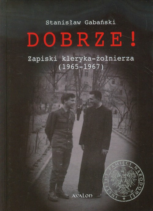 Image of Dobrze! Zapiski kleryka-żołnierza 1965-1967