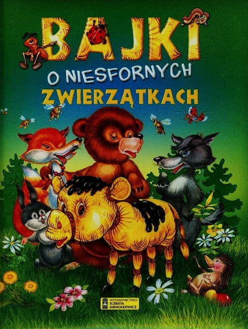 Image of Bajki o niesfornych zwierzątkach