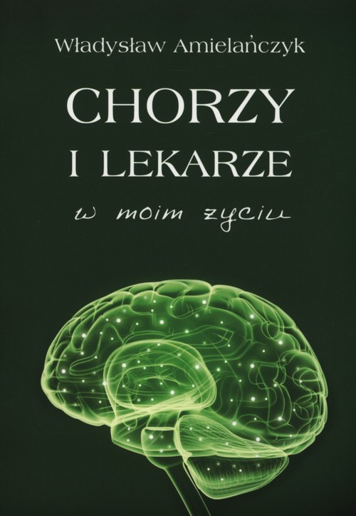 Image of Chorzy i lekarze w moim życiu