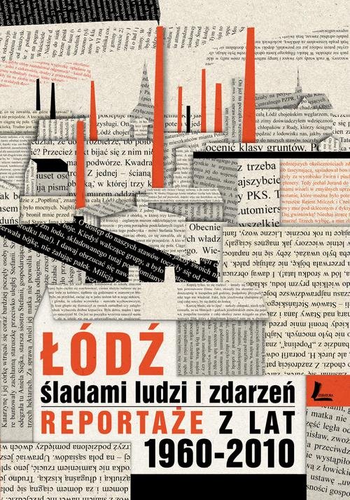 Image of Łódź śladami ludzi i zdarzeń Reportaże z lat 1960-2013
