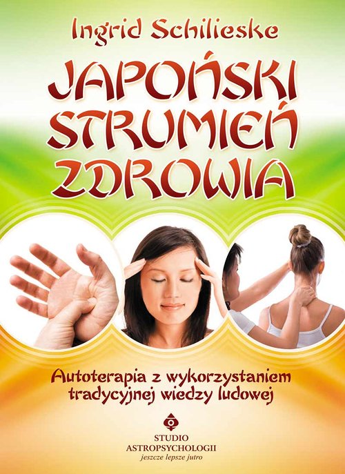 Image of Japoński strumień zdrowia Autoterapia z wykorzystaniem tradycyjnej wiedzy ludowej