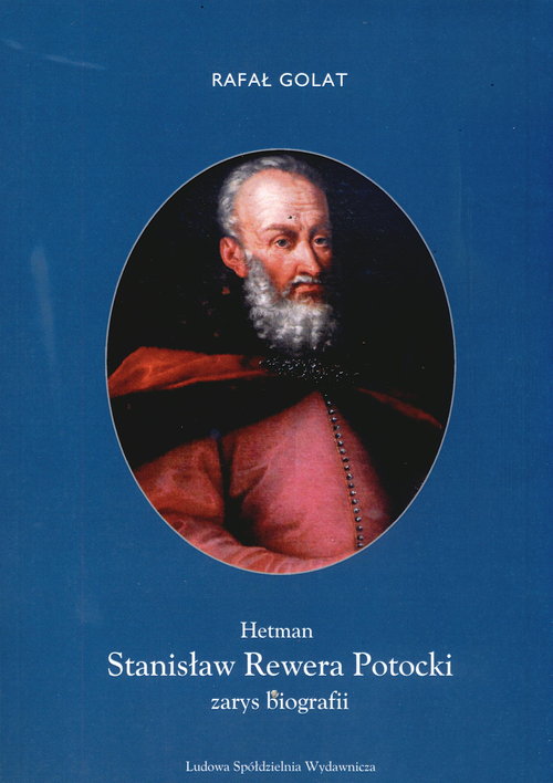 Image of Hetman Stanisław Rewera Potocki Zarys biografii