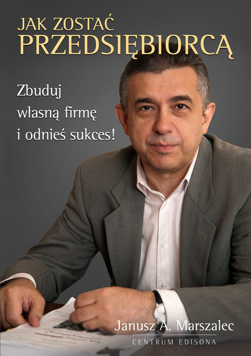 Image of Jak zostać przedsiębiorcą Zbuduj własną firmę i odnieś sukces!