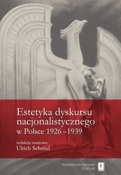 Image of Estetyka dyskursu nacjonalistycznego w Polsce 1926-1939