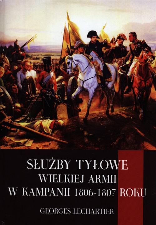 Image of Służby tyłowe Wielkiej Armii w kampanii 1806-1807 roku