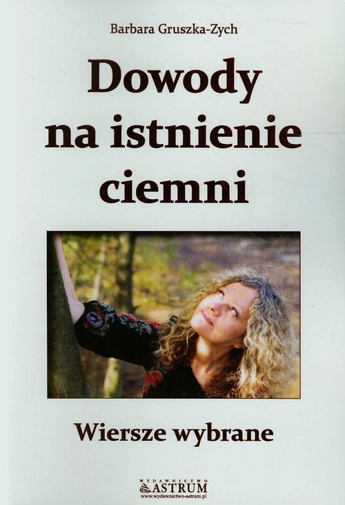 Image of Dowody na istnienie ciemni Wiersze wybrane