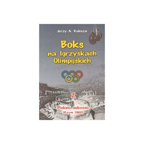 Image of Boks na Igrzyskach Olimpijskich 2 Piękno sukcesu Rzym 1960