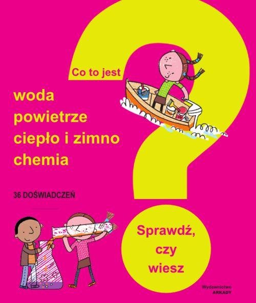 Image of Co to jest? Woda, powietrze, ciepło i zimno, chemia Sprawdź, czy wiesz