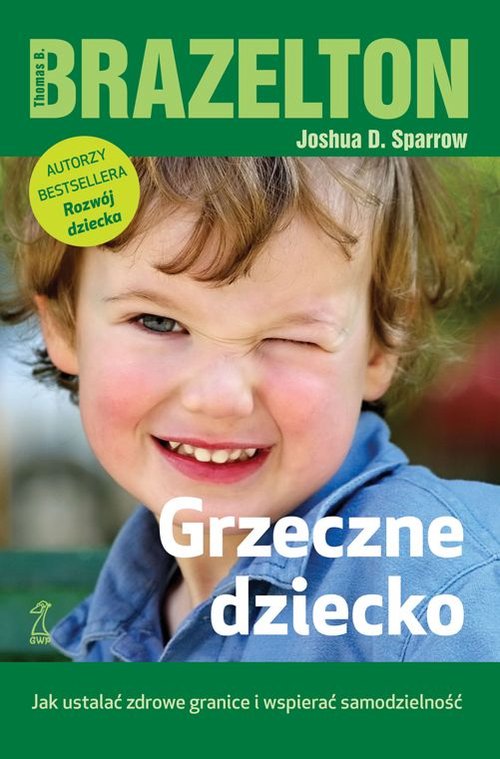 Image of Grzeczne dziecko Jak ustalć zdrowe granice i wspierać samodzielność