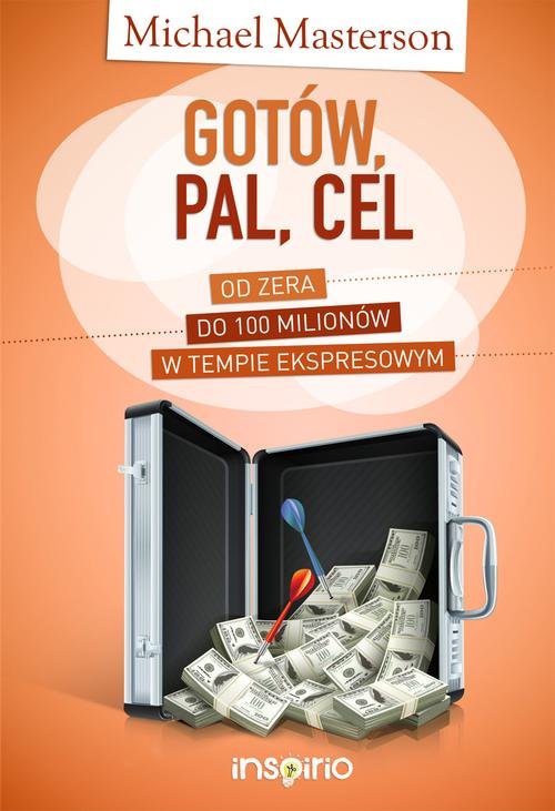 Image of Gotów, pal, cel Od zera do 100 milionów w tempie ekspresowym