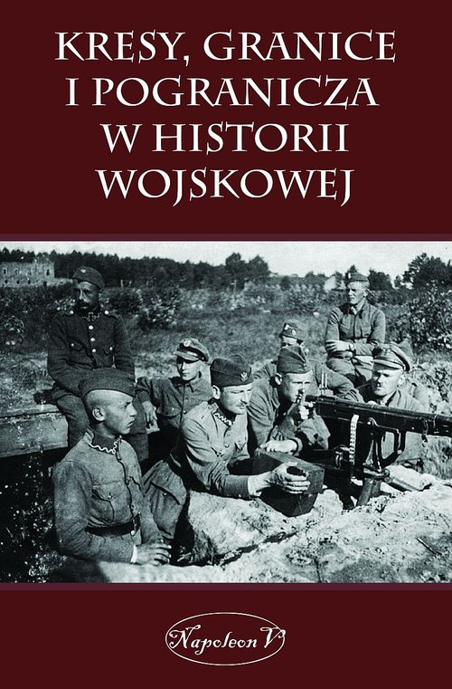 Image of Kresy, granice i pogranicza w historii wojskowej