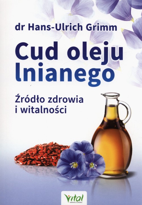 Image of Cud oleju lnianego Źródło zdrowia i witalności