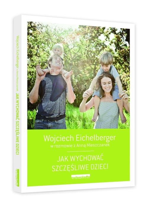 Image of Jak wychować szczęśliwe dzieci
