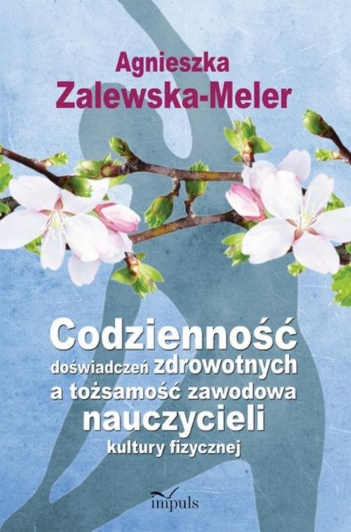 Image of Codzienność doświadczeń zdrowotnych a tożsamość zawodowa nauczycieli kultury fizycznej