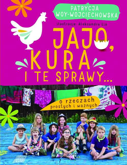 Image of Jajo, kura i te sprawy O rzeczach prostych i ważnych