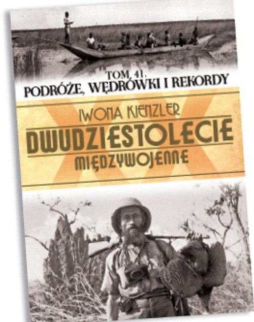 Image of Dwudziestolecie międzywojenne Tom 41 Podróże, wędrówki i rekordy
