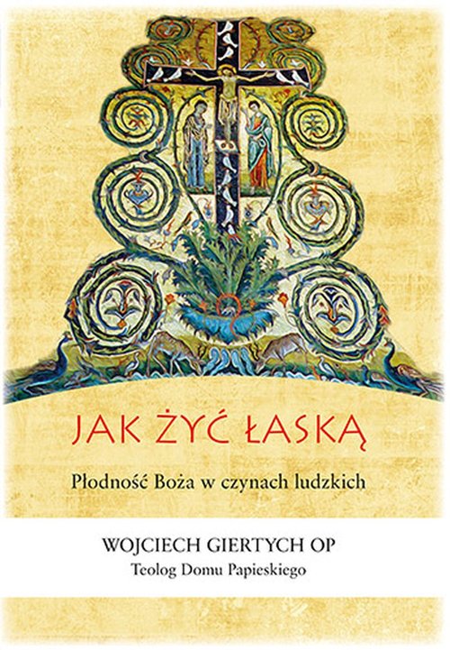 Image of Jak żyć łaską Płodność Boża w czynach ludzkich