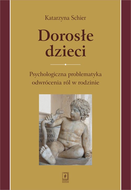 Image of Dorosłe dzieci Psychologiczna problematyka odwrócenia ról w rodzinie