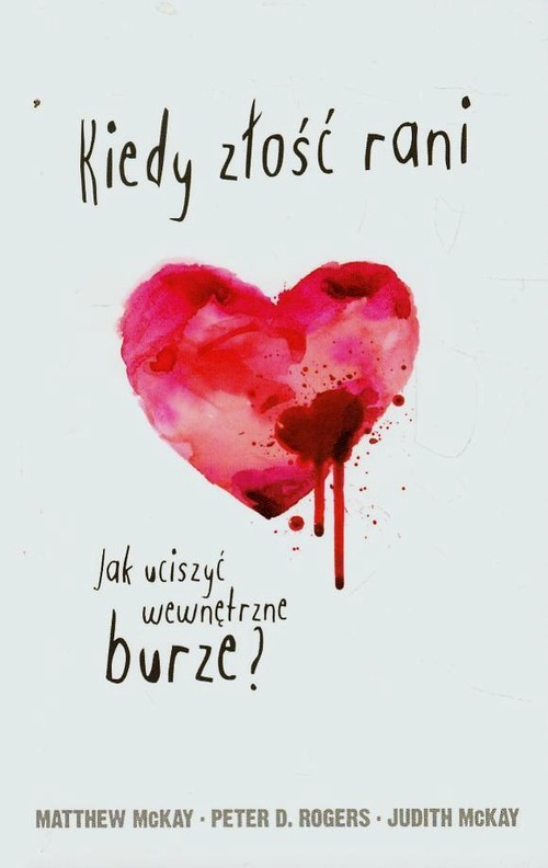 Image of Kiedy złość rani Jak uciszyć wewnętrzne burze?