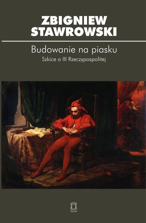 Image of Budowanie na piasku Szkice o III Rzeczypospolitej