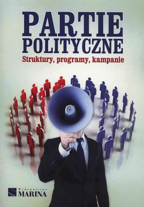 Image of Partie polityczne Struktury, programy, kampanie