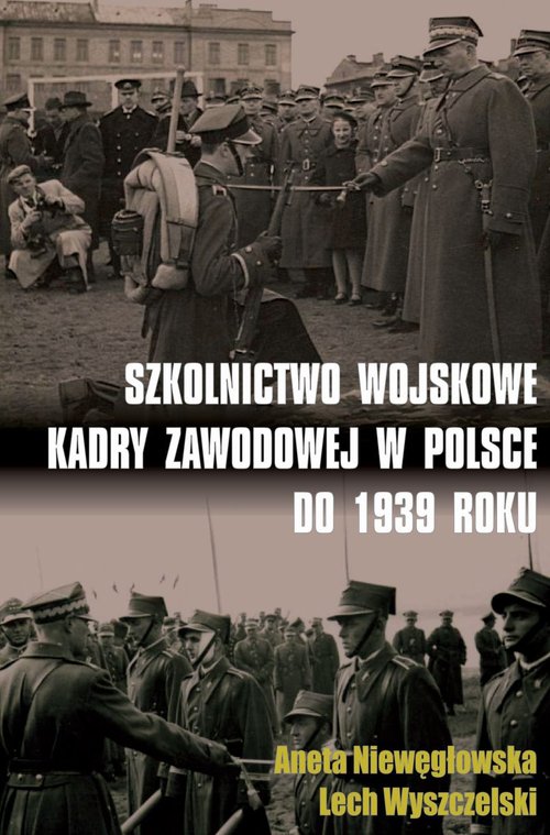 Image of Szkolnictwo wojskowe kadry zawodowej w Polsce do 1939 roku