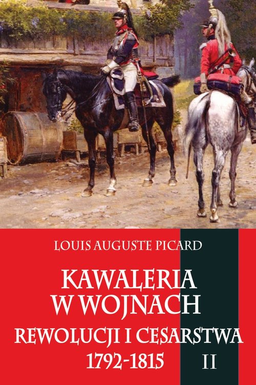 Image of Kawaleria w wojnach Rewolucji i Cesarstwa 1792-1815 Tom 2