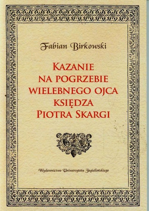 Image of Kazanie na pogrzebie wielebnego ojca księdza Piotra Skargi