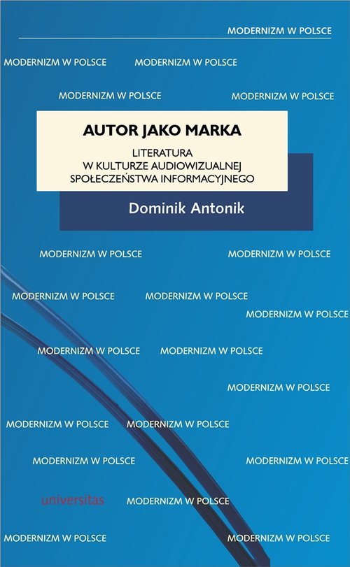 Image of Autor jako marka Literatura w kulturze audiowizualnej społeczeństwa informacyjnego