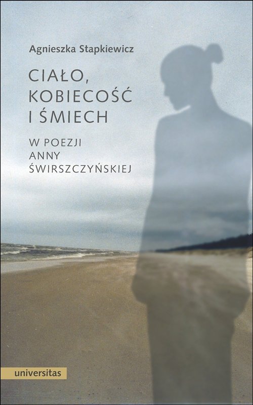 Image of Ciało, kobiecość i śmiech w poezji Anny Świrszczyńskiej