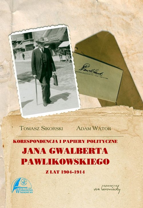 Image of Korespondencja i papiery polityczne Jana Gwalberta Pawlikowskiego z lat 1904-1914