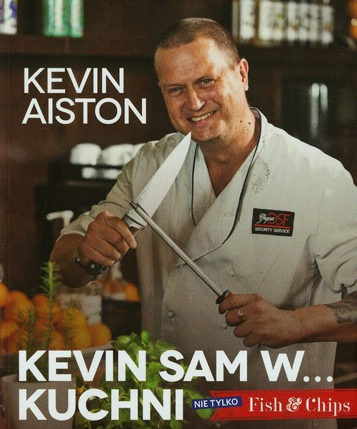 Image of Kevin sam w kuchni Nie tylko Fish & Chips