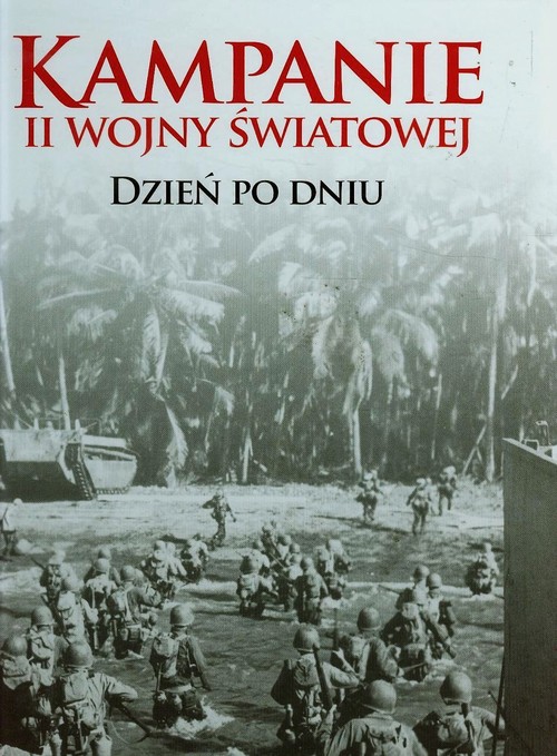 Image of Kampanie II wojny światowej Dzień po dniu