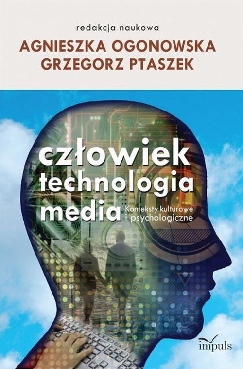 Image of Człowiek - technologia - media Konteksty kulturowe i psychologiczne