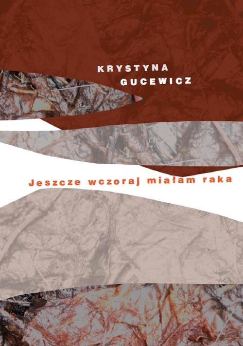 Image of Jeszcze wczoraj miałam raka