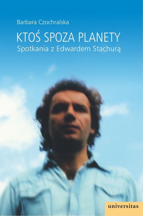 Image of Ktoś spoza planety Spotkania z Edwardem Stachurą