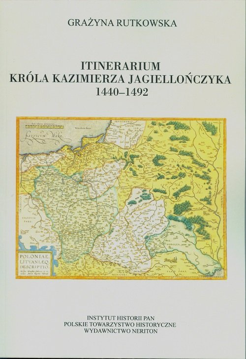 Image of Itinerarium króla Kazimierza Jagiellończyka 1440-1492
