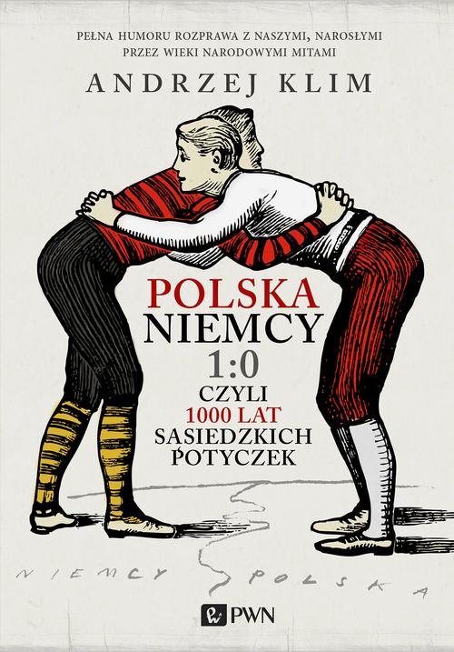 Image of Polska Niemcy 1:0 czyli 1000 lat sąsiedzkich potyczek