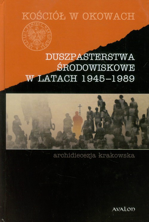 Image of Duszpasterstwa środowiskowe w latach 1945-1989 archidiecezja krakowska