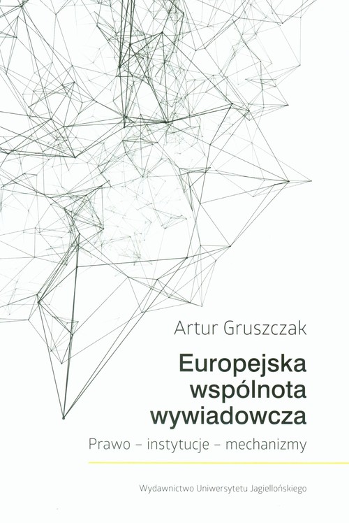 Image of Europejska wspólnota wywiadowcza Prawo - instytucje - mechanizmy