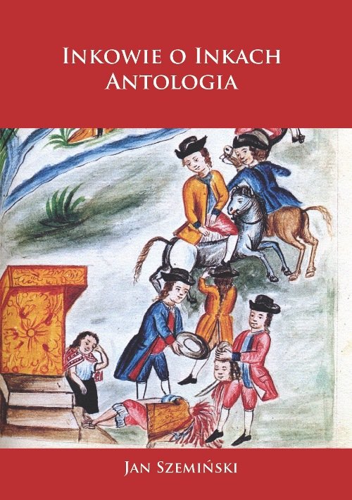 Image of Inkowie o Inkach. Antologia Antologia